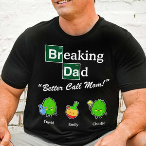 Breaking Dad "Better Call Mom!" - Personalized Shirts - Gift For Dad - Shirts - GoDuckee