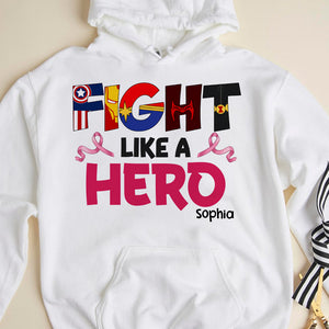Fight Like A Hero Personalized Breast Cancer Shirt, Gift For Loved Ones - Shirts - GoDuckee