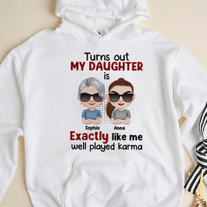 Turns Out My Daughter Is Exactly Like Me Personalized Mom Shirt, Gift For Mom - Shirts - GoDuckee