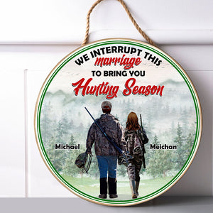 Hunting Couple We Interrupt This Marriage To Bring You Hunting Season Personalized Round Wooden Sign Gift For Couples - Wood Sign - GoDuckee