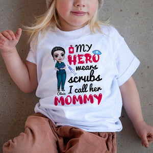 Nurse My Hero Wears Scrubs I Call Her Mommy Personalized Shirts - Shirts - GoDuckee