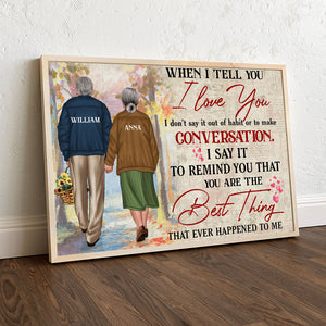 Personalized Old Couple Poster - When I Tell You I Love You, You're The Best Thing - Old Couple Hand In Hand Back View - Poster & Canvas - GoDuckee