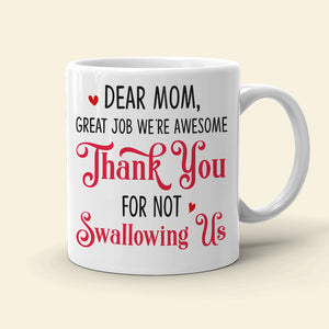 Dear Mom, Great Job We're Awesome, Gift For Mother's Day, Personalized Mug, Sperm Mug, Mother's Day Gift - Coffee Mug - GoDuckee