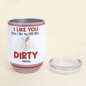 I Like You How I Like My Martinis Personalized Couple - Wine Tumbler - GoDuckee