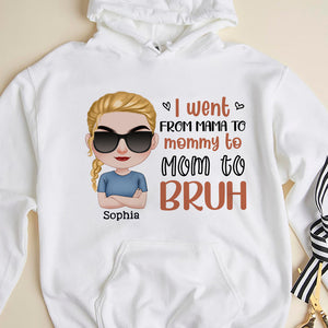 I Went From Mama To Mommy To Mom To Bruh-Gift For Mother-Personalized Shirt- Funny Mother's Day - Shirts - GoDuckee