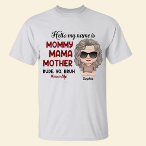 Hello My Name Is Mommy, Personalized Shirt, Gift For Mother - Shirts - GoDuckee
