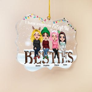 I Hate Everyone Except Us Personalized Medallion Acrylic Ornament, Christmas Gift For Friends - Ornament - GoDuckee