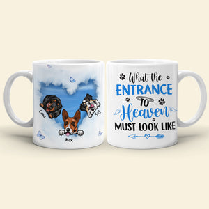 What The Entrance To Heaven Must Look Like Personalized Personalized Mug-Memorial Gift For Dog Lover - Coffee Mug - GoDuckee