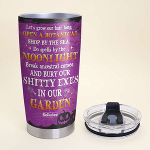 Witch Sisters - Personalized Friends Tumbler - Do Spells By The Moonlight Bury Our Shitty Exes - Tumbler Cup - GoDuckee