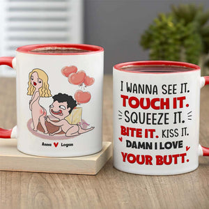 I Wanna See It Touch It, I Love Your Butt Personalized Mug, Funny Gift For Couple - Coffee Mug - GoDuckee