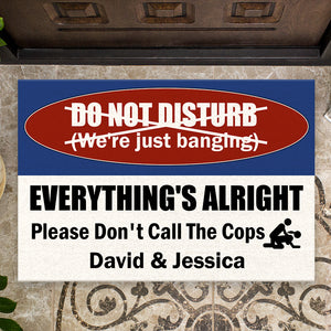 Everything's Alright Please Don't Call The Cops - Personalized Naughty Couple Door Mat - Gift For Couple - Doormat - GoDuckee