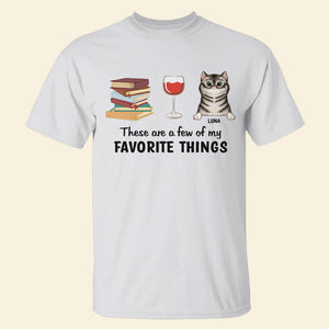 These Are A Few Of My Favorite Things Personalized Cat Hobby Shirt Gift For Cat Lovers - Shirts - GoDuckee