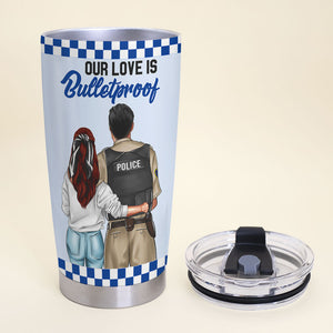 Personalized Police Couple Tumbler - Our Love Is Bulletproof - Tumbler Cup - GoDuckee