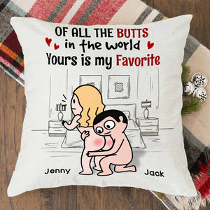 Of All The Butts In The World Yours Is My Favorite Personalized Pillow Couple - Gift For Couple - Pillow - GoDuckee