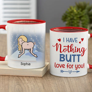 I Have Nothing Butt Love For You - Personalized Coffee Mug - Gift For Couple - Coffee Mug - GoDuckee