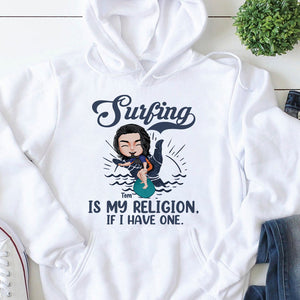 Surfing Is My Religion If I Have One Personalized Surfing Shirts - Shirts - GoDuckee