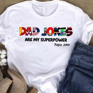 Dad Jokes Are My Superpower Personalized Dad Shirt Gift For Family - Shirts - GoDuckee