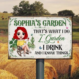I Garden I Drink And I Know Things Personalized Gardening Metal Sign Gift For Gardening Lover - Metal Wall Art - GoDuckee