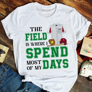 Softball The Field Is Where I Spend Most Of My Days Personalized Shirts - Shirts - GoDuckee