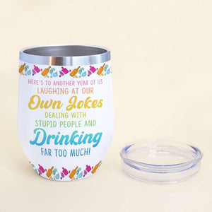 Here's To Another Year Of Us, Personalized Tumbler, Gift For Bestie - Wine Tumbler - GoDuckee