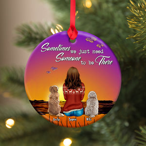 Sometime We Just Need Someone To Be There Personalized Ceramic Ornament - Ornament - GoDuckee