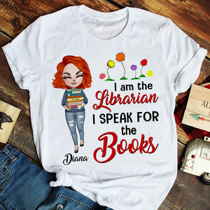 Librarian I Am The Librarian I Speak For The Books Personalized Shirts - Shirts - GoDuckee