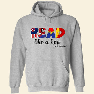 Personalized Teacher Shirt, Read Like A Hero - Shirts - GoDuckee