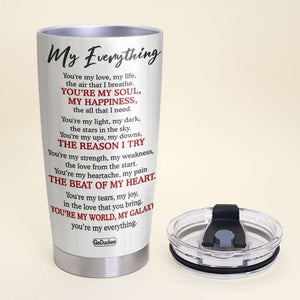 You're My Love My Life My Everything, Couple Kissing Personalized Tumbler - Tumbler Cup - GoDuckee