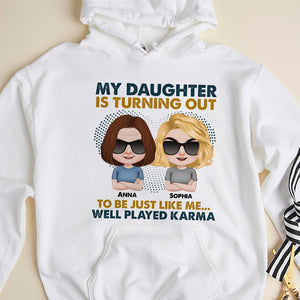 My Daughter Is Turning Out To Be Just Like Me - Personalized Mom Shirt - Mother's Gift - Shirts - GoDuckee