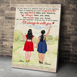 Personalized Two Walking Girls Poster - I'll Always Be With You - For Sister, Bestie - Poster & Canvas - GoDuckee