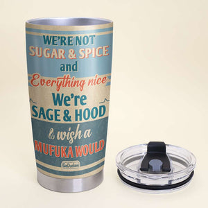 We're Not Sugar And Spice And Everything Nice, Personalized Friends Nurse Tumbler - Tumbler Cup - GoDuckee