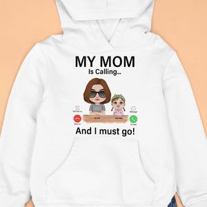 My Mom Is Calling, Gift For Mom, Personalized Shirt, Mom And Child Shirt, Mother's Day Gift - Shirts - GoDuckee
