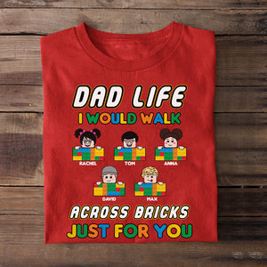 Dad Life I Would Walk Across Bricks Just For You Personalized Lego Shirts Gift For Dad - Shirts - GoDuckee