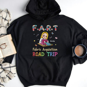 F A R T Fabric Acquisition Road Trip, Personalized Quilting Girl Shirt - Shirts - GoDuckee