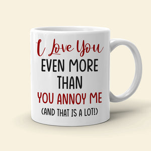 I Want to Spend the Rest of My Life Annoying You Personalized White Mug, Gift For Couple - Coffee Mug - GoDuckee