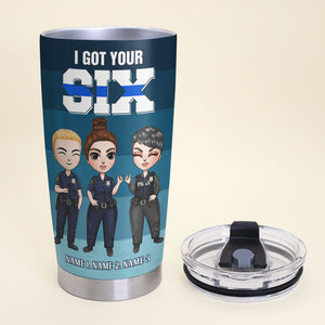 Personalized Police Tumbler Cup - I Got Your Six - Boy and Girl Doll - Tumbler Cup - GoDuckee