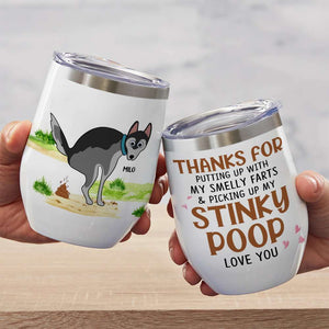 Thanks For Putting Up With My Smelly Farts, Dog Dad Dog Mom Personalized Wine Tumbler, Gift For Mom Dad And Puppy - Wine Tumbler - GoDuckee