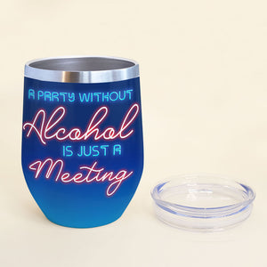 Personalized Cruising Couple Wine Tumbler - A Party Without Alcohol Is Just A Meeting - Wine Tumbler - GoDuckee