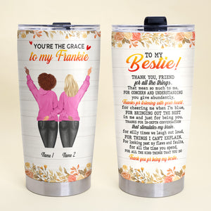 Personalized Bestie Friends Tumnler - Jean Girls, You're The Grace To My Frankie - Tumbler Cup - GoDuckee