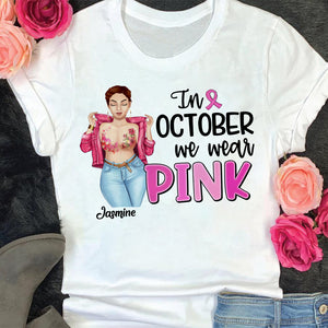 In October We Wear Pink, Personalized Breast Cancer Shirt, Pink Ribbon Girl - Shirts - GoDuckee