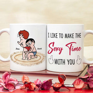 I Like To Make The Sexy Time With You - Personalized White Mug - Coffee Mug - GoDuckee