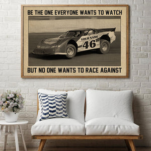 Products Dirt Track Racing - Personalized Racing Car Poster - Be The One Everyone Wants To Watch But No One Wants To Race Against - Poster & Canvas - GoDuckee