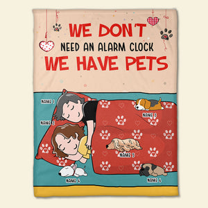 Personalized Dog Mom & Dad Blanket - We Don't Need An Alarm Clock, We Have Pets - Blanket - GoDuckee