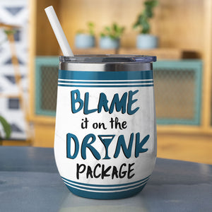 Personalized Pontoon Friends Wine Tumbler - Blame It On The Drink Package - Wine Tumbler - GoDuckee