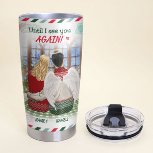 Personalized Heaven Tumbler - Until I See You Again, Missing My Husband - Tumbler Cup - GoDuckee