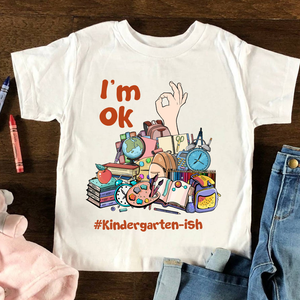 Personalized Back To School Ideas, I'm ok, Custom Shirts - Shirts - GoDuckee