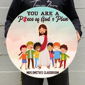 Personalized Gifts For Teacher, You Are A Piece Of God's Plan - Custom Classroom Round Wooden Sign - Wood Sign - GoDuckee