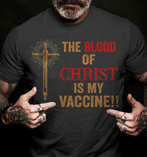 Christian Anti-vaxxer The Blood Of Christ Is My Vaccine - Shirts - Shirts - GoDuckee