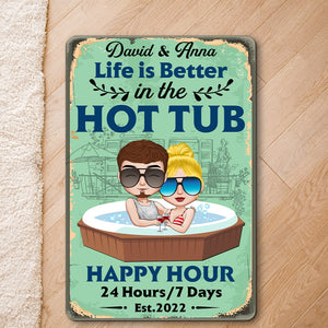 Life Is Better In The Hot Tub Personalized Couple Metal Sign, Gift For Couple - Metal Wall Art - GoDuckee
