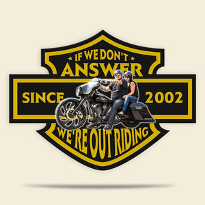 If We Don't Answer We're Out Riding Custom Biker Couple Metal Sign, Gift For Couple - Metal Wall Art - GoDuckee